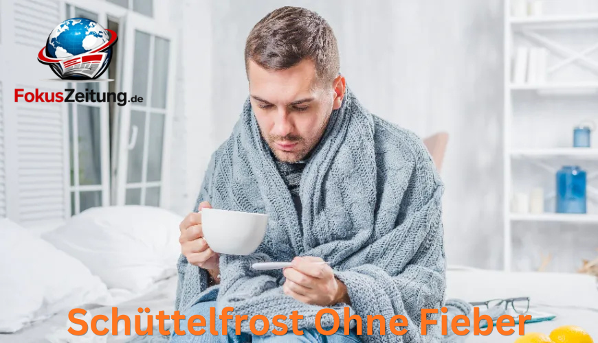 schüttelfrost ohne fieber