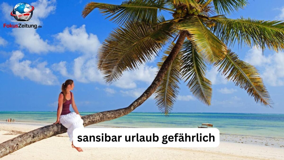 sansibar urlaub gefährlich