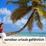 sansibar urlaub gefährlich