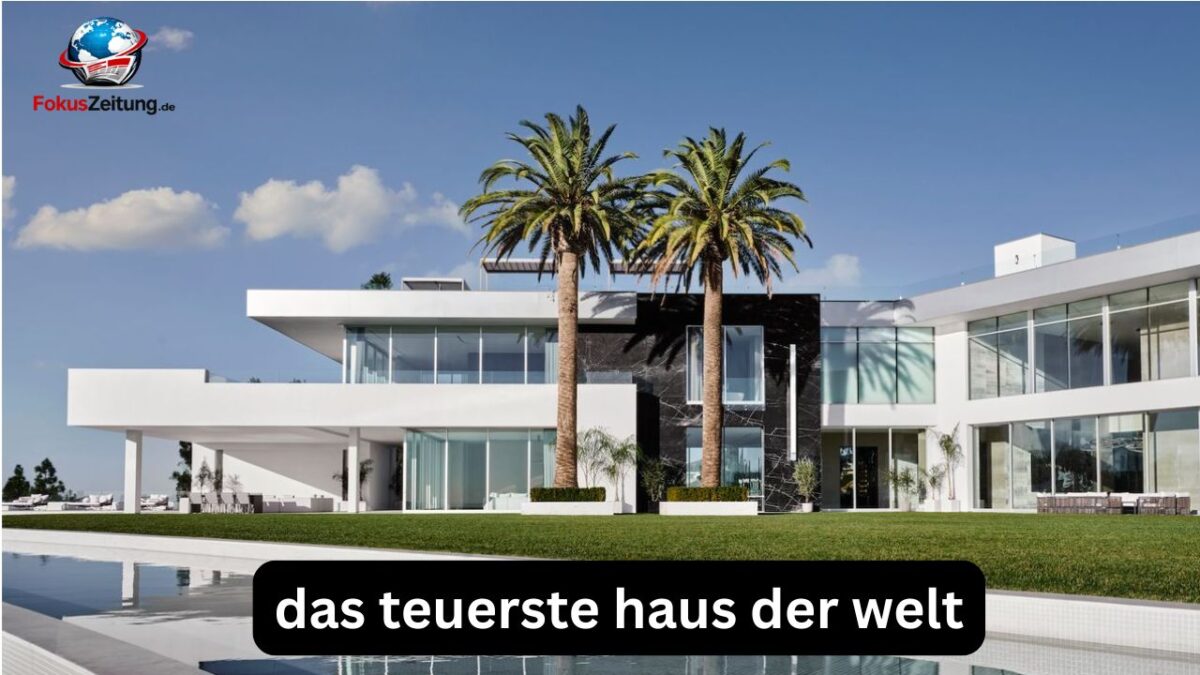 Das teuerste Haus der Welt