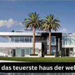 Das teuerste Haus der Welt