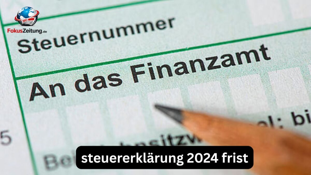 Steuererklärung 2024 Frist